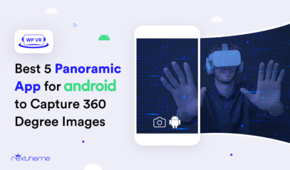 Best 5 Panoramic Camera App for Android to Capture 360-Degree Images [2024]