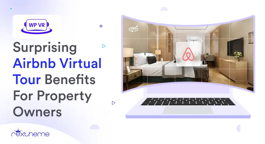 8 Surprising Airbnb Virtual Tour Benefits For Property Owners