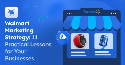 Walmart Marketing Strategy: 11 Practical Lessons for Your Business