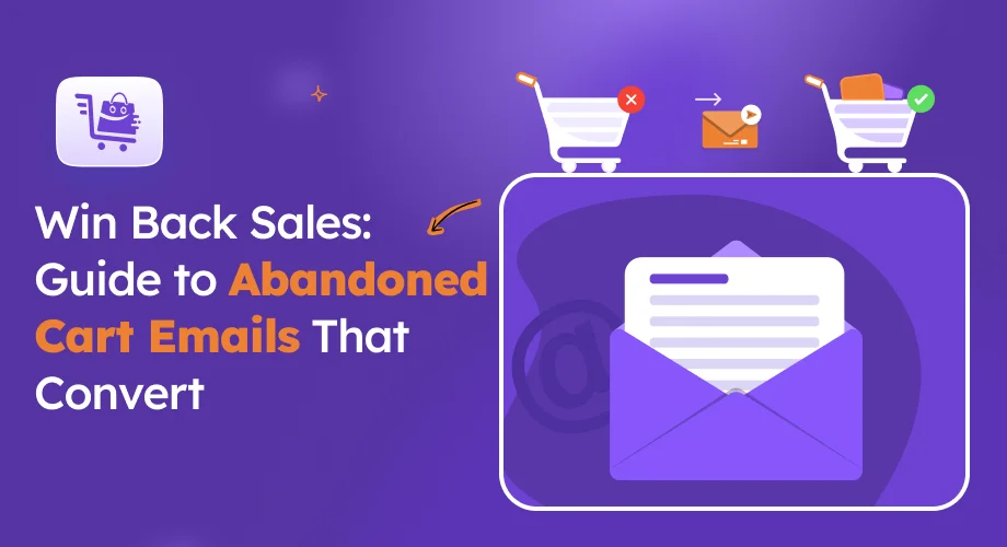 Win Back Sales: Guide to Abandoned Cart Emails That Convert [2025]