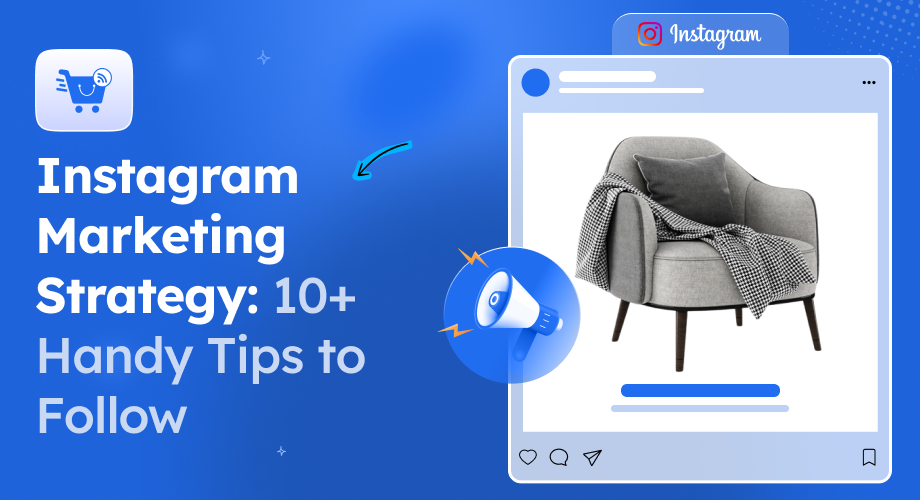 Instagram Marketing Strategy: 10+ Handy Tips to Follow for 2025